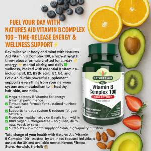"High-strength Natures Aid Vitamin B Complex 100 supplement bottle with fresh fruit and nuts, highlighting vegan-friendly, time-release B vitamins for energy, mental clarity, and healthy hair, skin, and nails – available at Heroes Fitness Store, Norwich, UK